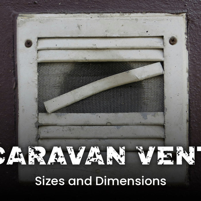 Caravan Vent Sizes and Dimensions Guide