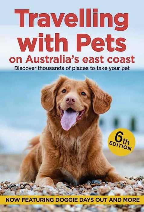 Travelling With Pets East Coast 6th Edition