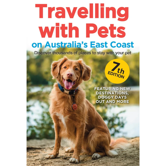 Travelling With Pets East Coast 7th Edition